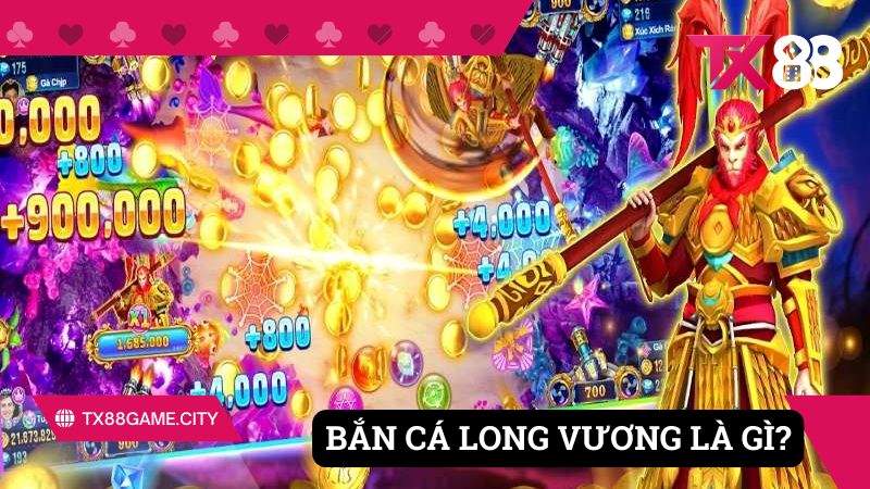 Bắn cá long vương là gì