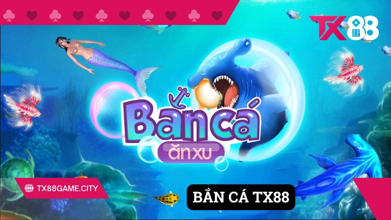 Bắn cá Tx88