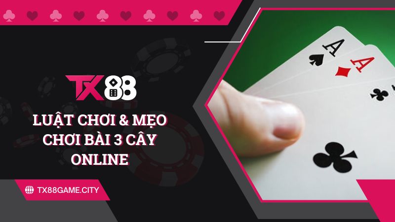 Chơi bài 3 cây online