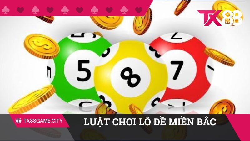 Luật chơi lô đề miền Bắc