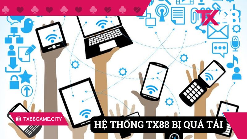 Hệ thống mạng quá tải do nhiều thiết bị vào cùng lúc