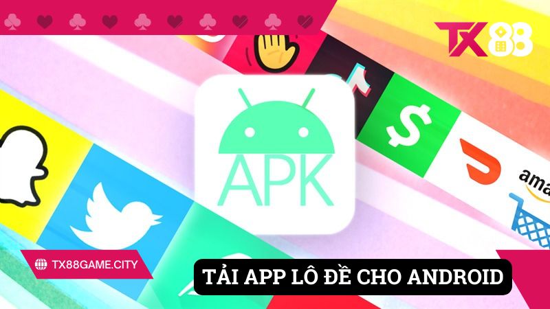 Tải app lô đề Tx88 dành cho máy Android