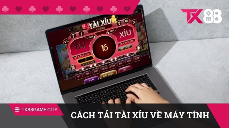 Thao tác tải game tài xỉu về máy tính