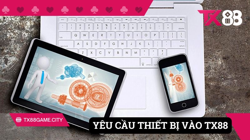 Yêu cầu thiết bị truy cập TX88